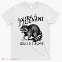 Feral And Pregnant Leave Me Alone Funny Pregnancy Humor T-Shirt thumb 0