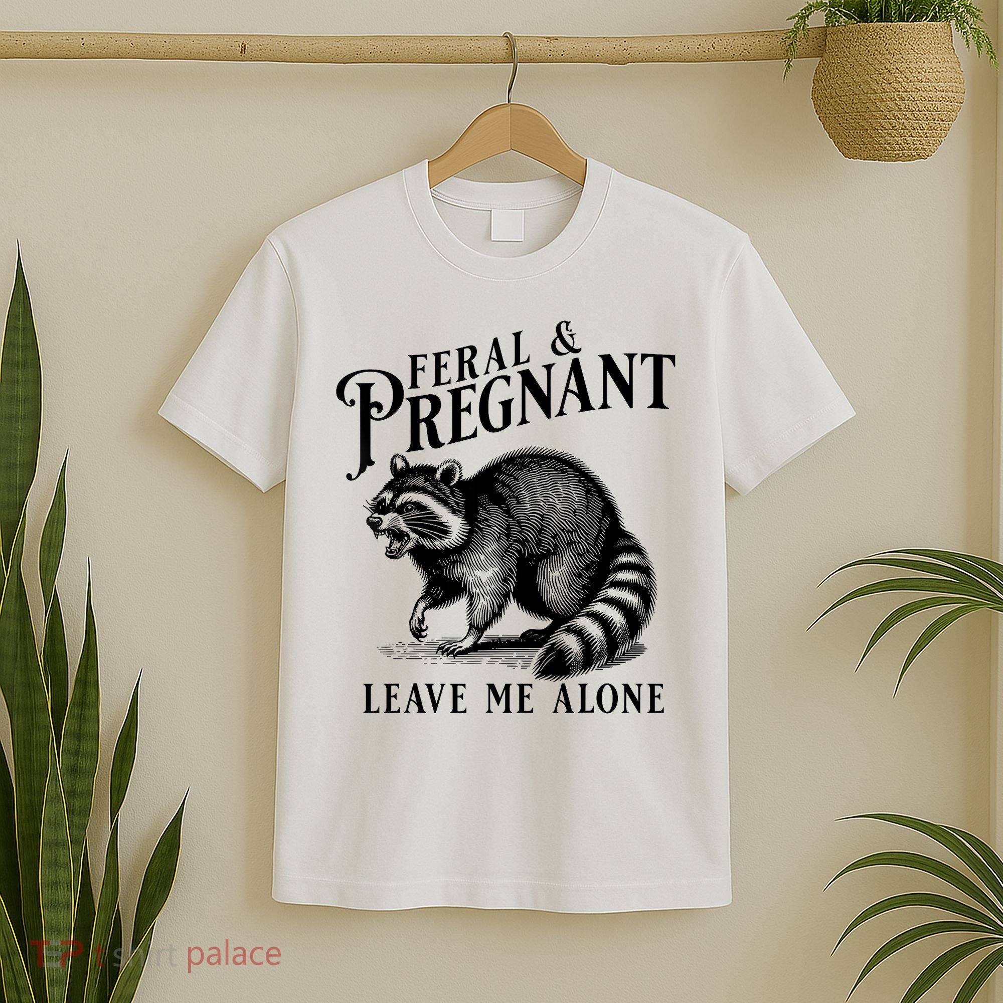 Feral And Pregnant Leave Me Alone Funny Pregnancy Humor T-Shirt