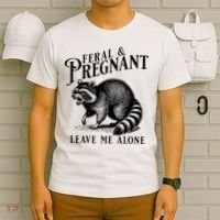 Feral And Pregnant Leave Me Alone Funny Pregnancy Humor T-Shirt thumb 6