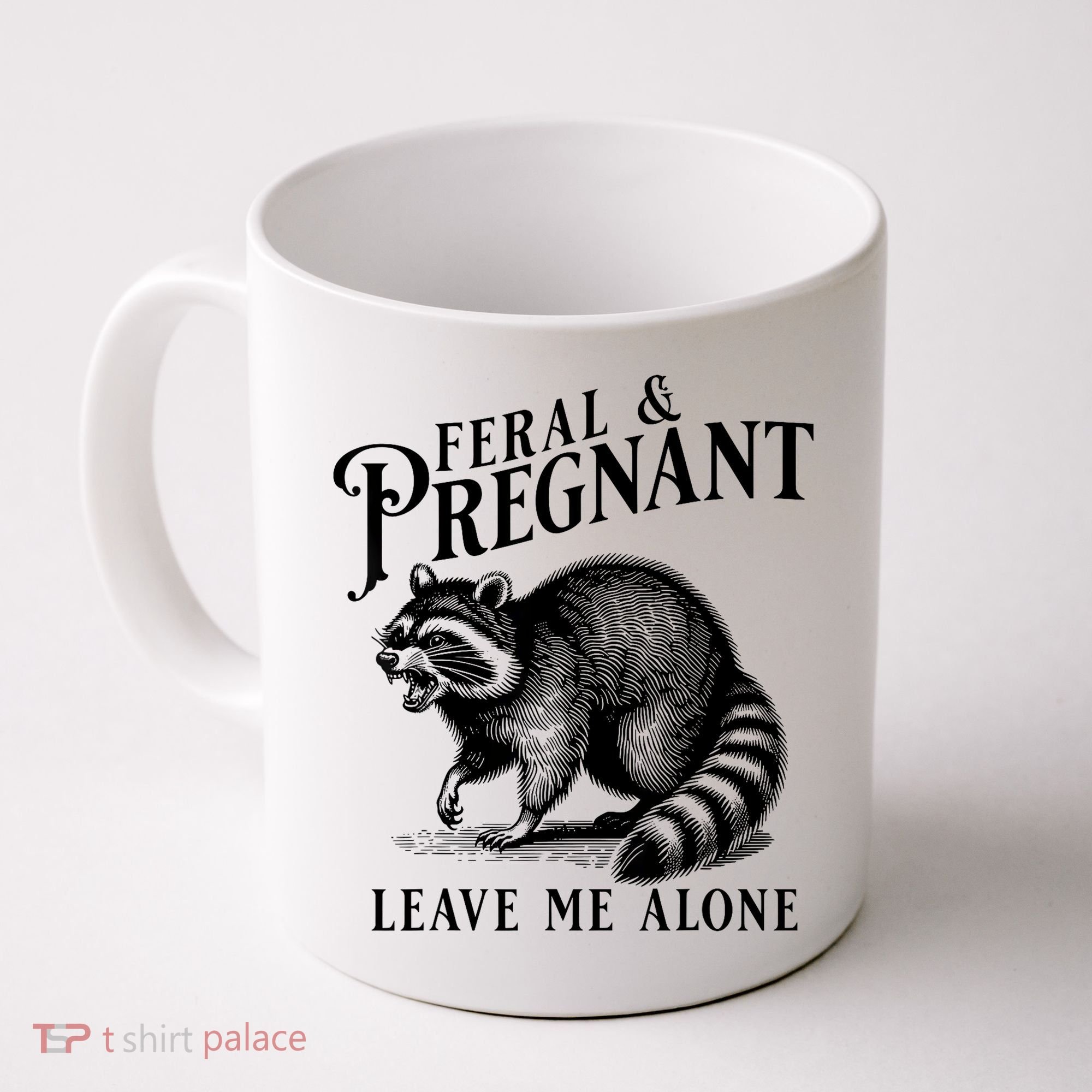 Feral And Pregnant Leave Me Alone Funny Pregnancy Humor Coffee Mug
