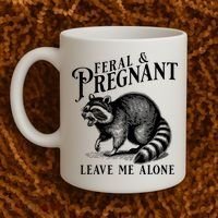 Feral And Pregnant Leave Me Alone Funny Pregnancy Humor Coffee Mug thumb 2