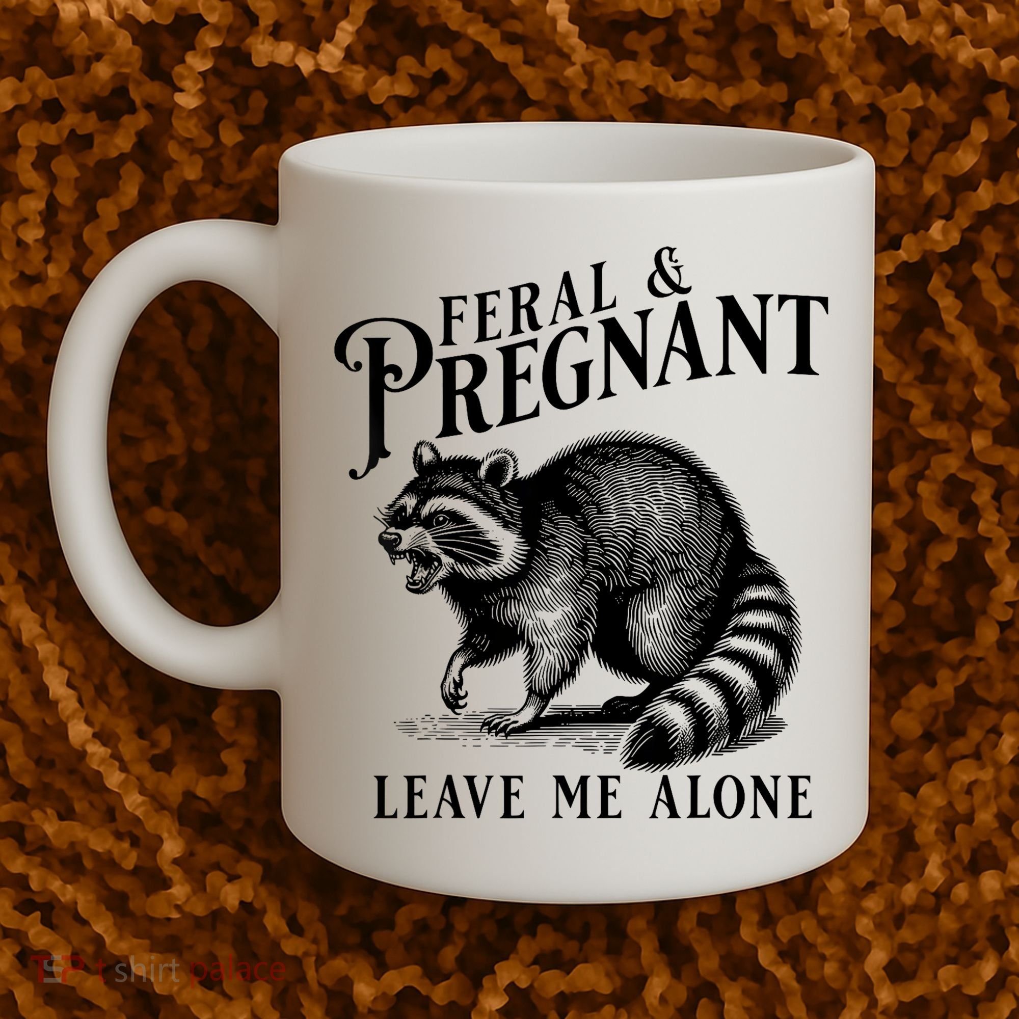 Feral And Pregnant Leave Me Alone Funny Pregnancy Humor Coffee Mug