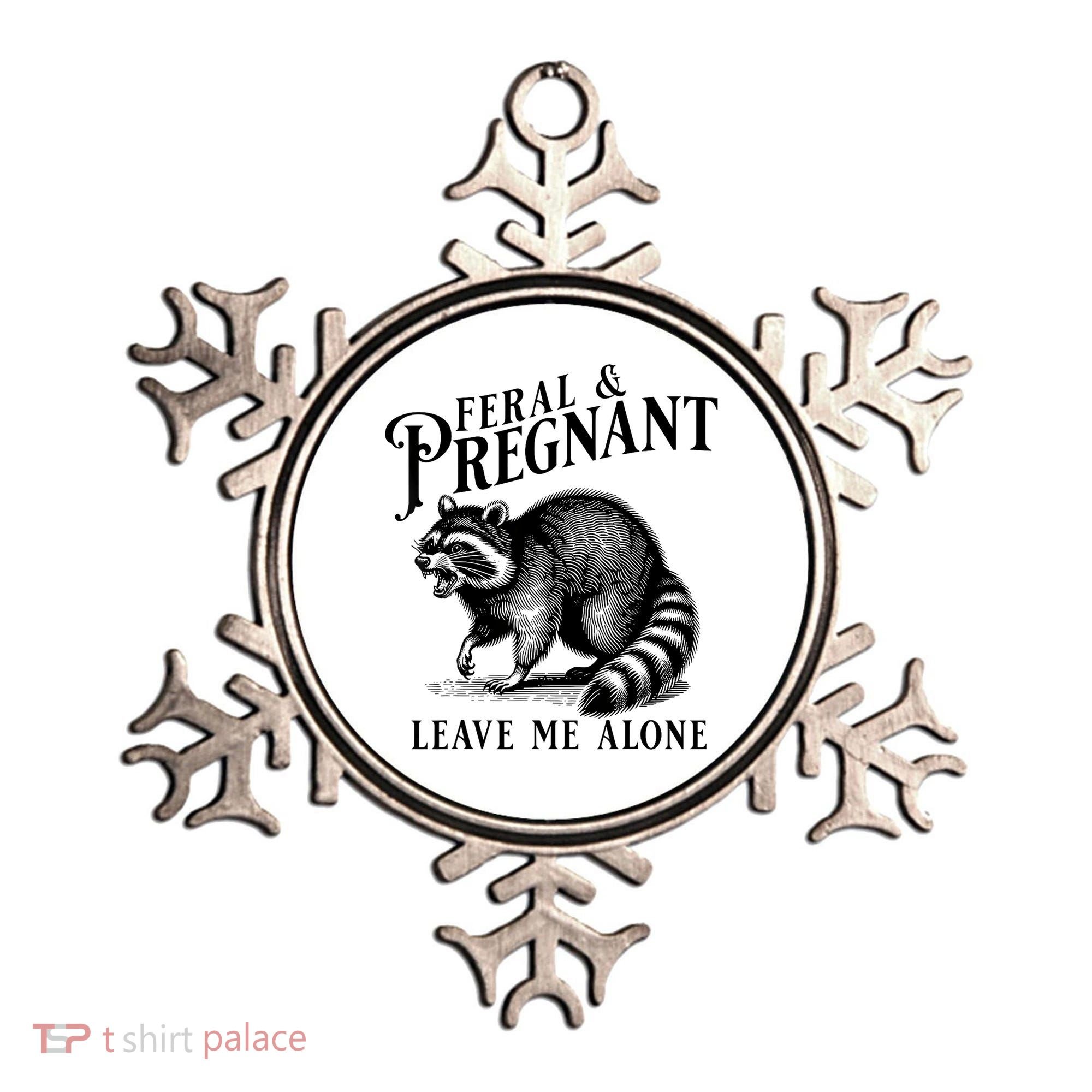 Feral And Pregnant Leave Me Alone Funny Pregnancy Humor Ornament