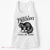 Feral And Pregnant Leave Me Alone Funny Pregnancy Humor Women's Tank Top thumb 0
