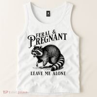 Feral And Pregnant Leave Me Alone Funny Pregnancy Humor Tank Top thumb 2