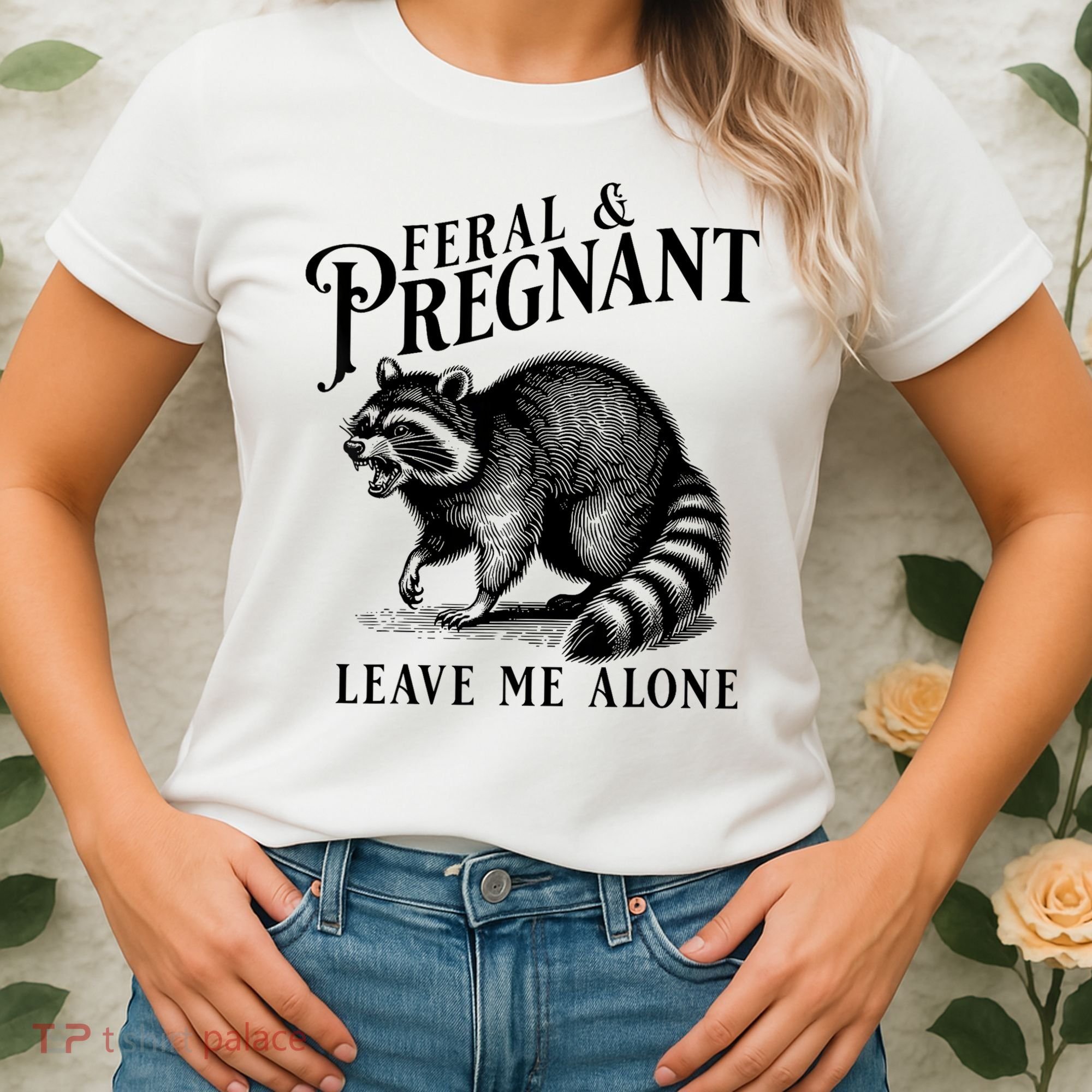 Feral And Pregnant Leave Me Alone Funny Pregnancy Humor Women's T-Shirt