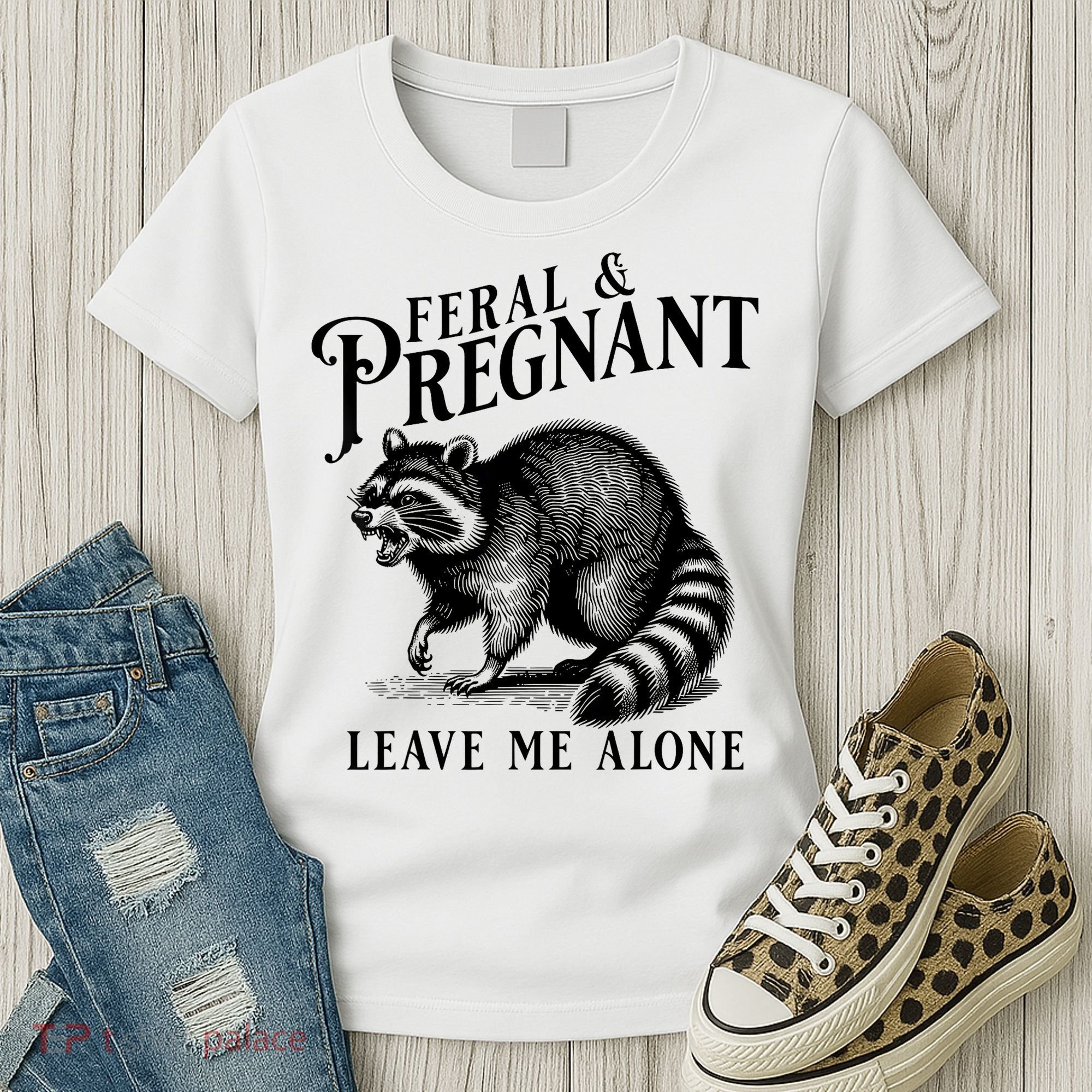Feral And Pregnant Leave Me Alone Funny Pregnancy Humor Women's T-Shirt