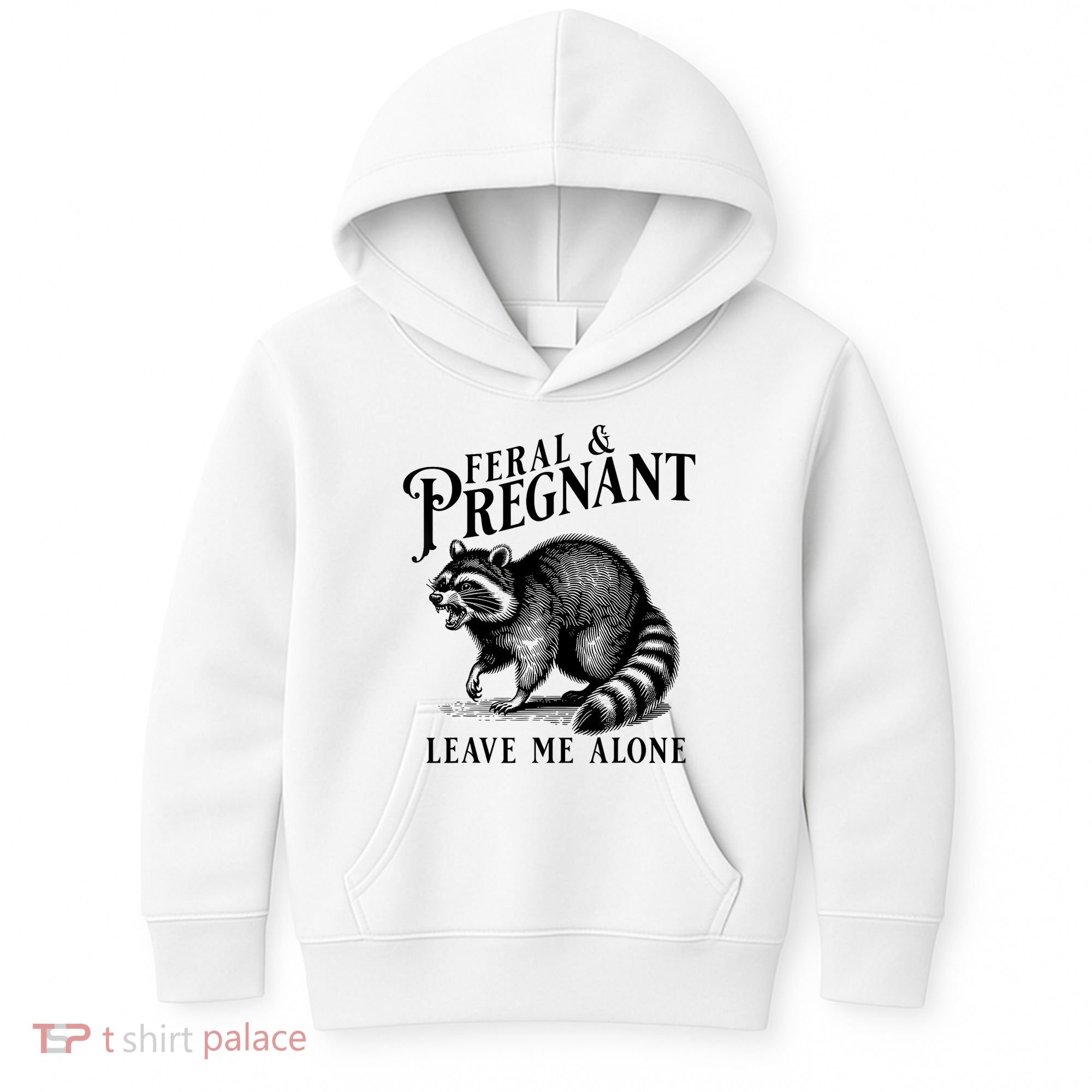 Feral And Pregnant Leave Me Alone Funny Pregnancy Humor Kids Hoodie