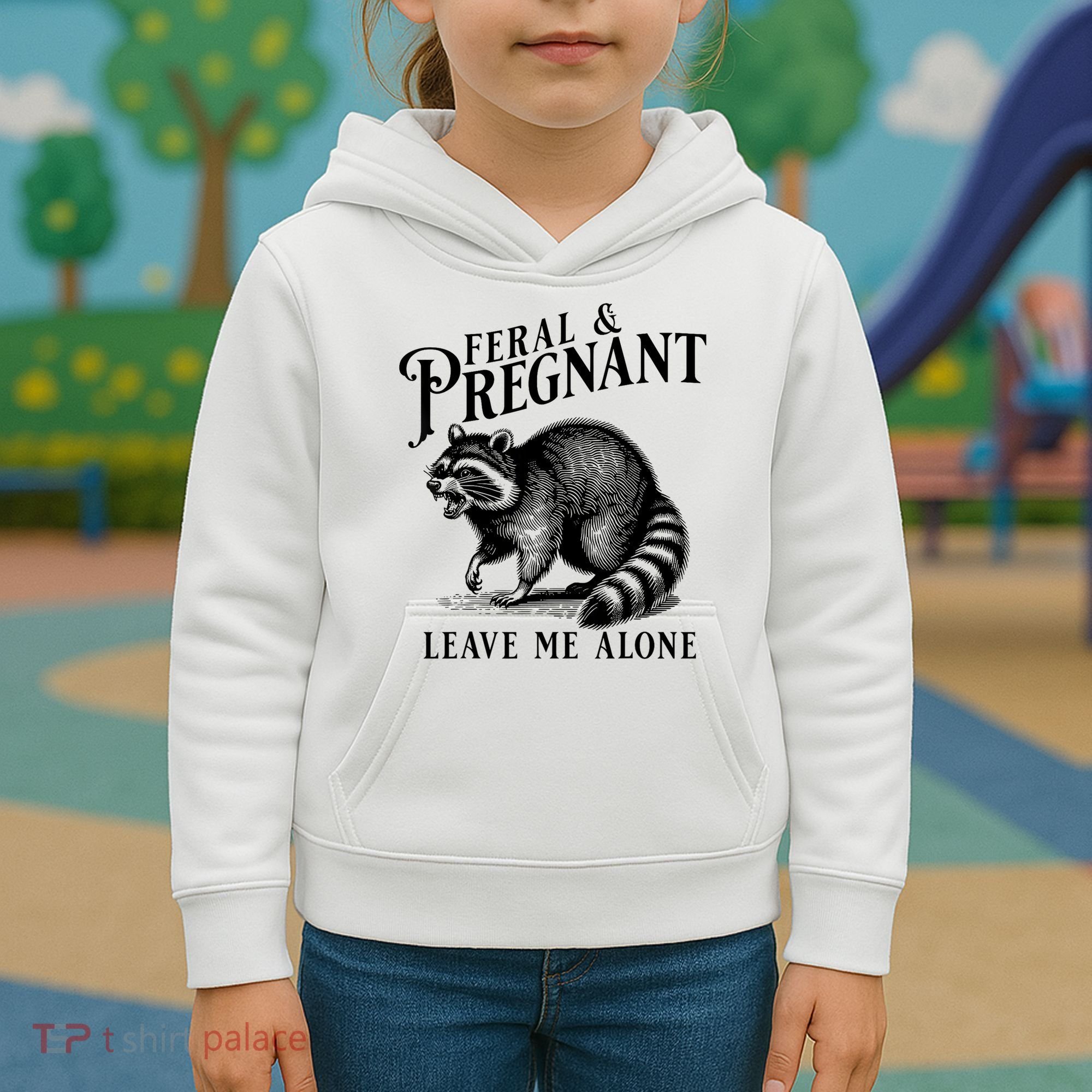 Feral And Pregnant Leave Me Alone Funny Pregnancy Humor Kids Hoodie