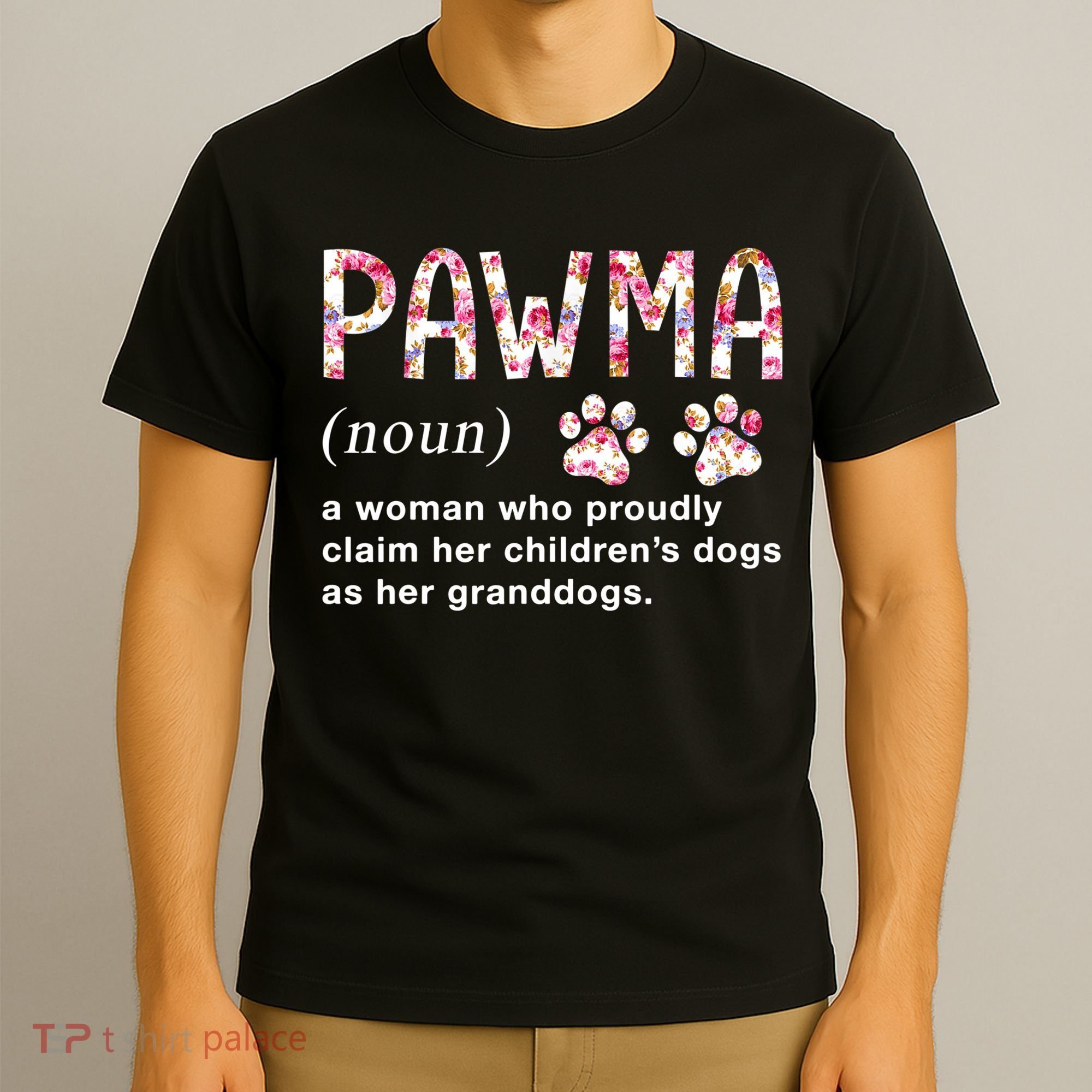 Floral Art Pawma Noun Definition Mama Grandma Dog Lovers TShirt T-Shirt