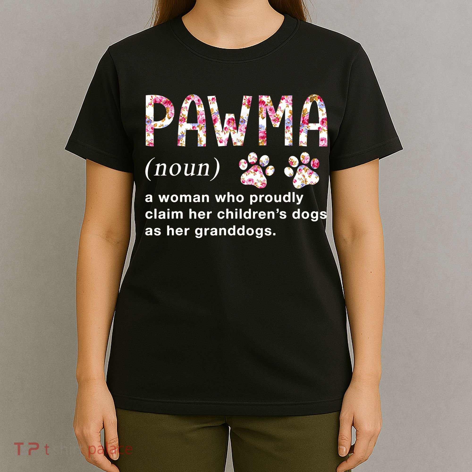 Floral Art Pawma Noun Definition Mama Grandma Dog Lovers TShirt T-Shirt