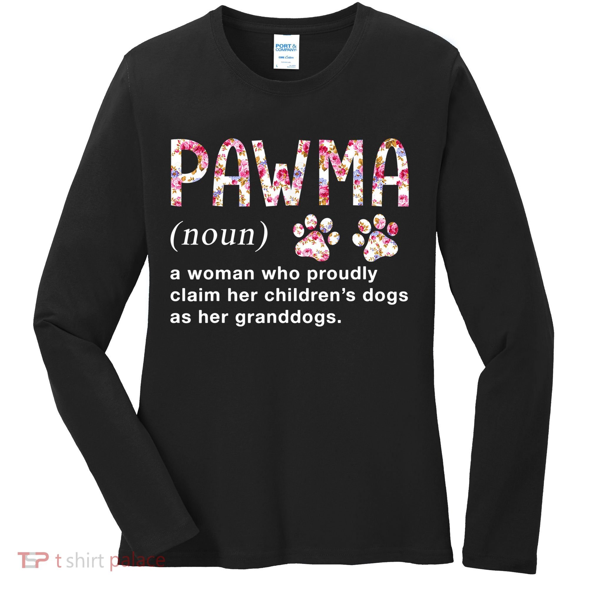 Floral Art Pawma Noun Definition Mama Grandma Dog Lovers TShirt Women's Long Sleeve Shirt