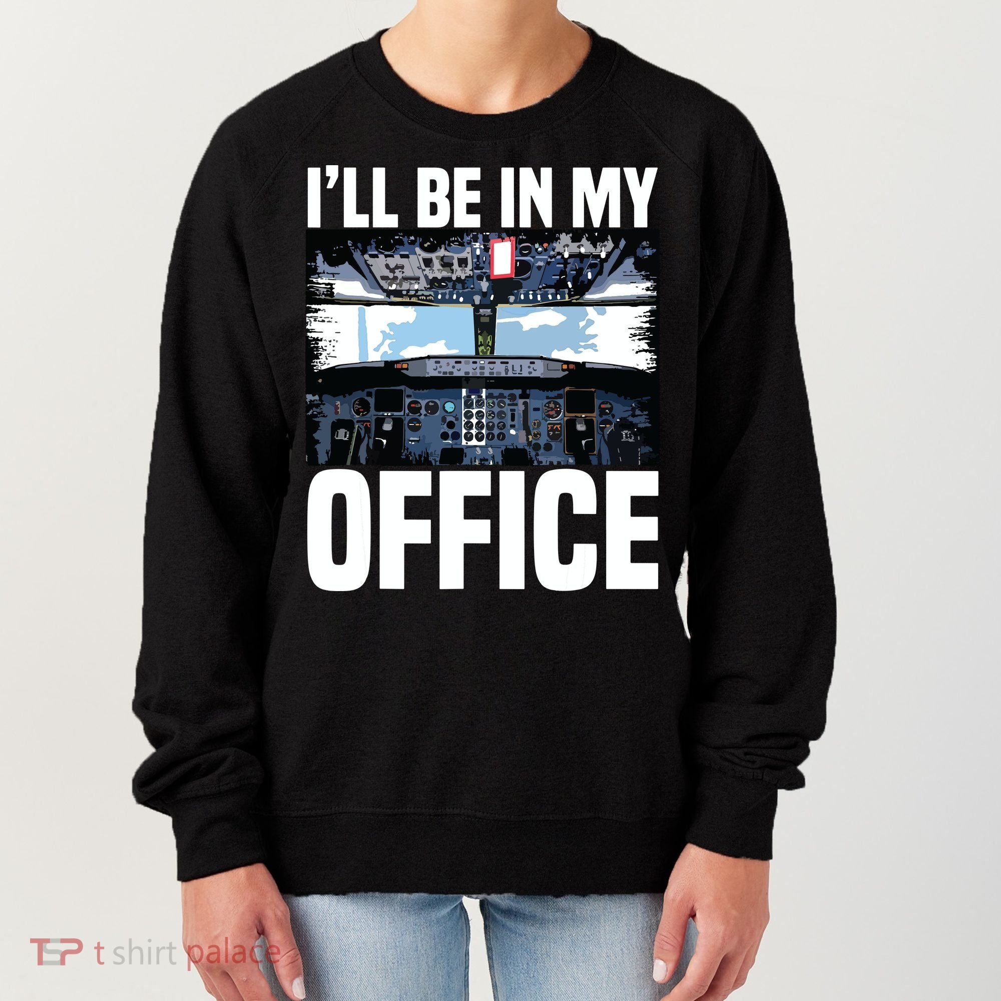Funny Airplane Pilot Ill Be In My Office Airline Captain Women's Sweatshirt