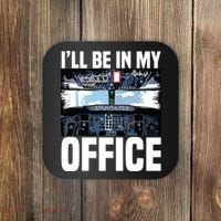 Funny Airplane Pilot Ill Be In My Office Airline Captain Coaster thumb 0