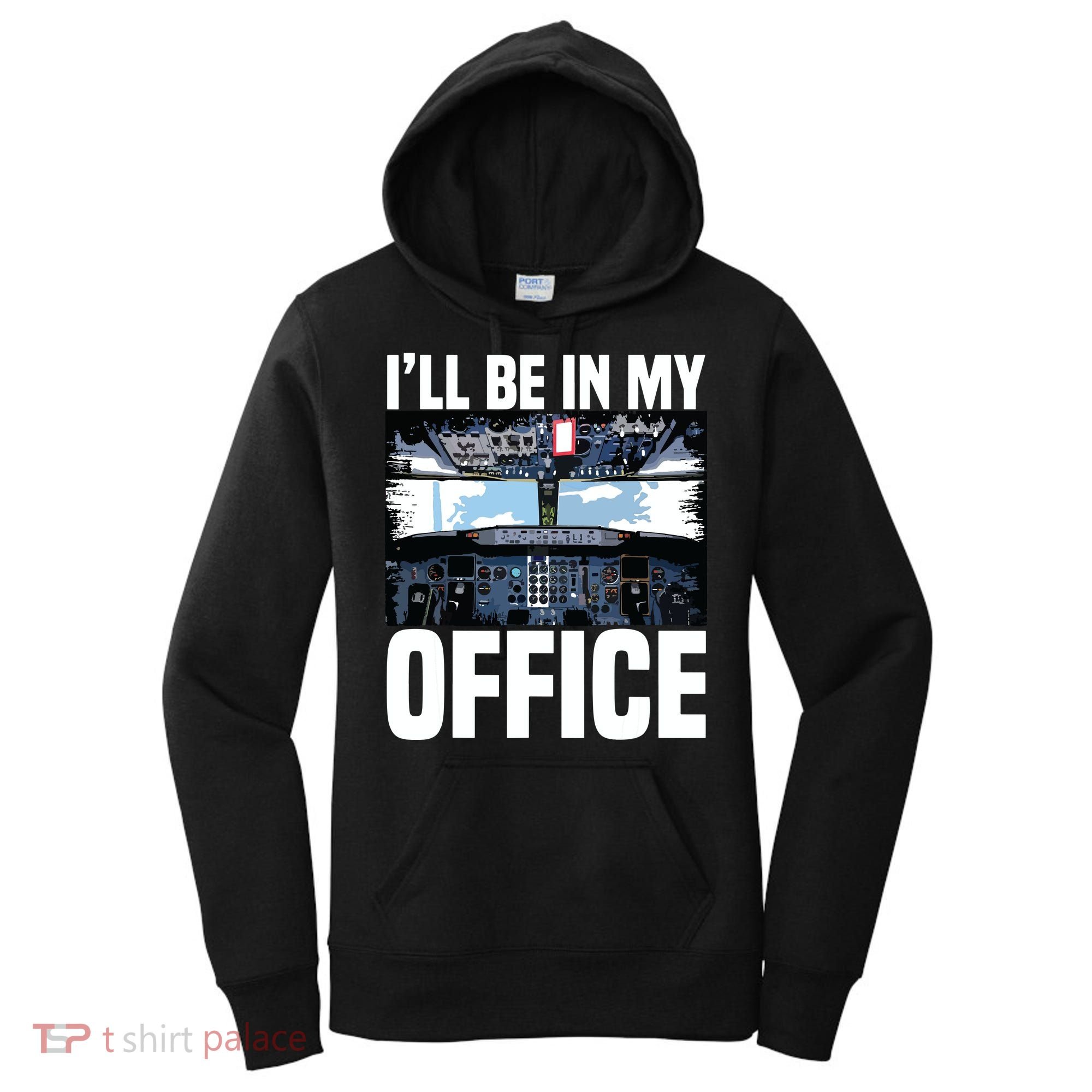 Funny Airplane Pilot Ill Be In My Office Airline Captain Women's Hoodie