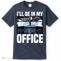 Funny Airplane Pilot Ill Be In My Office Airline Captain T-Shirt thumb 0