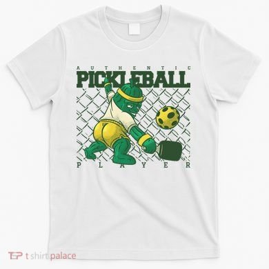 Funny Authentic Pickleball Sport Player T-Shirt