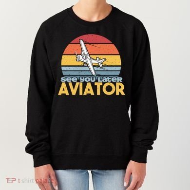 Funny Airplane Pilot Costume See You Later Aviator Pilot Meaningful Gift Women's Sweatshirt