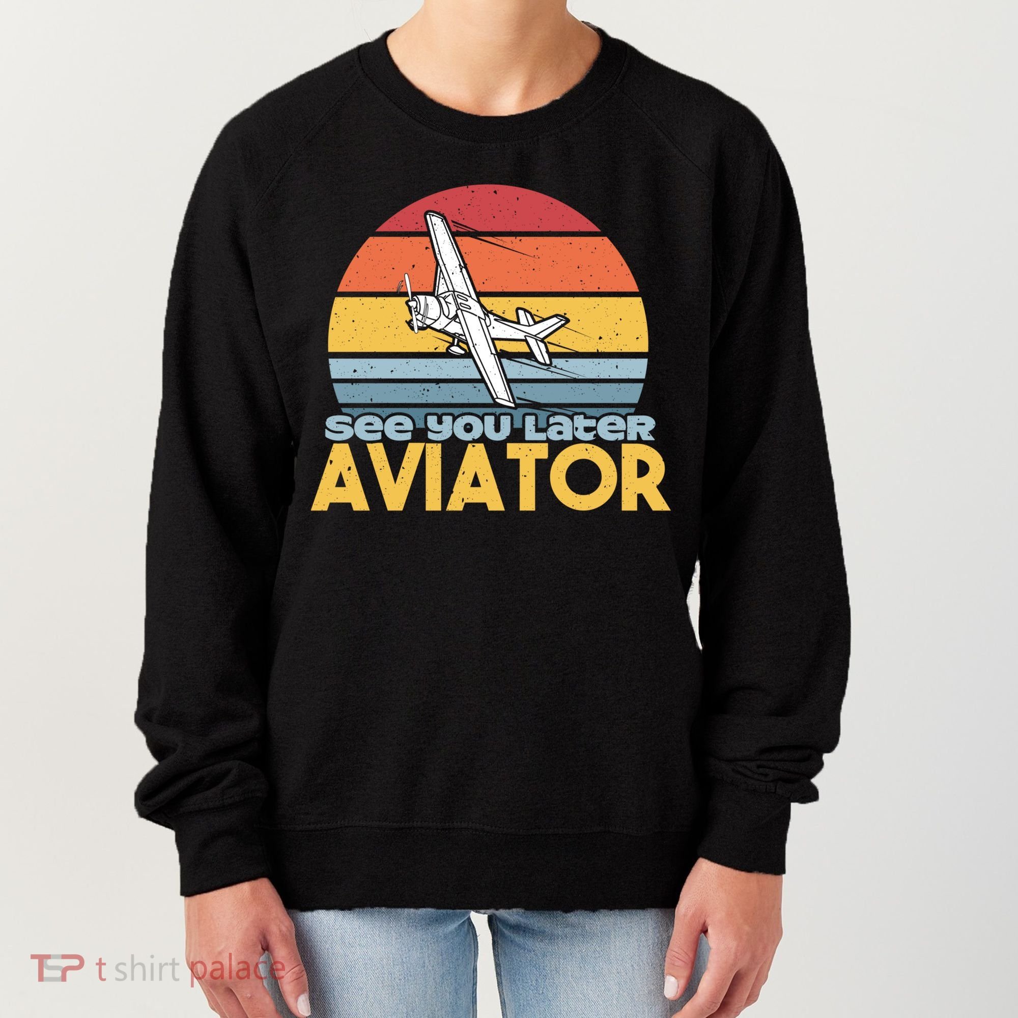 Funny Airplane Pilot Costume See You Later Aviator Pilot Meaningful Gift Women's Sweatshirt