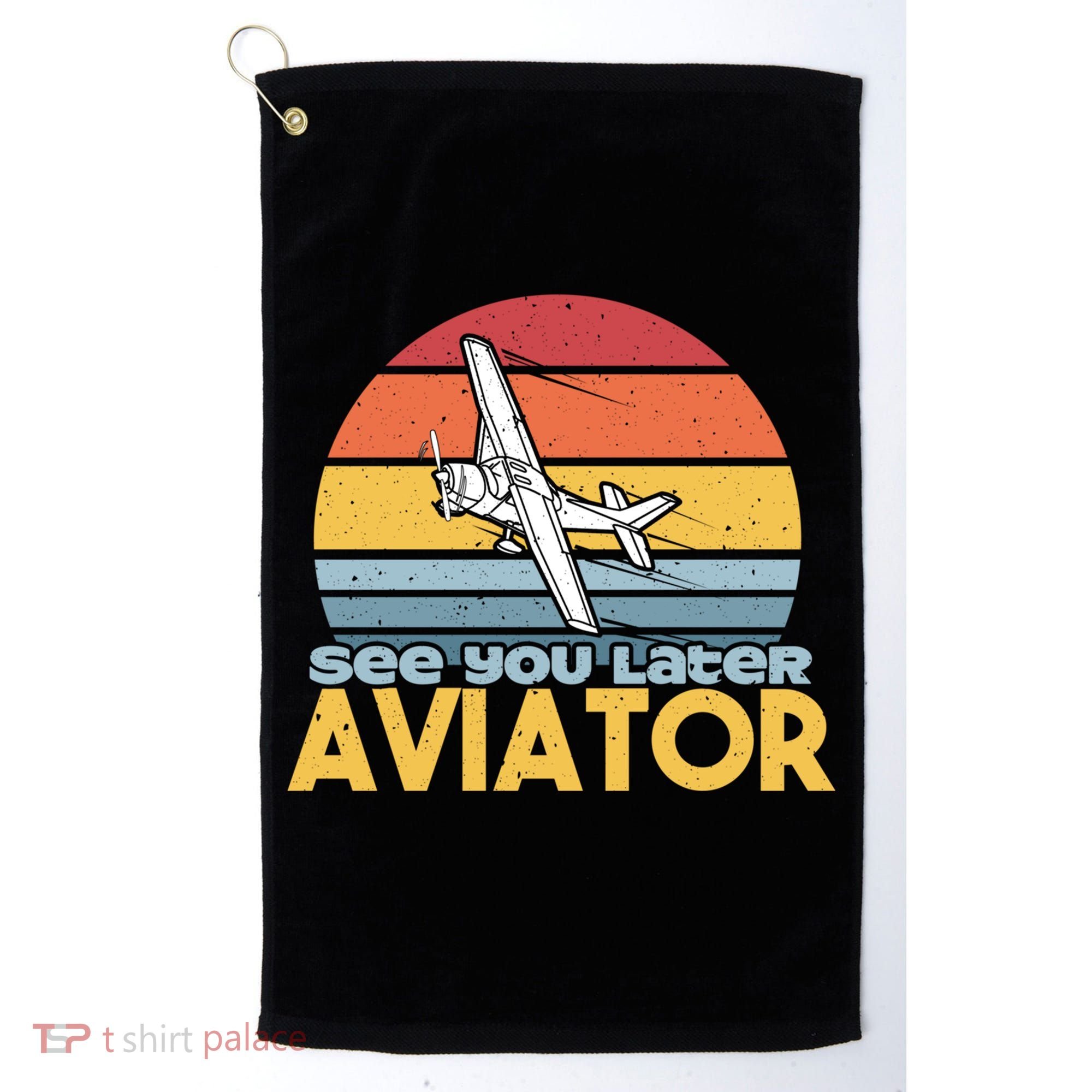 Funny Airplane Pilot Costume See You Later Aviator Pilot Meaningful Gift Golf Towel