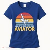 Funny Airplane Pilot Costume See You Later Aviator Pilot Meaningful Gift Women's T-Shirt thumb 0