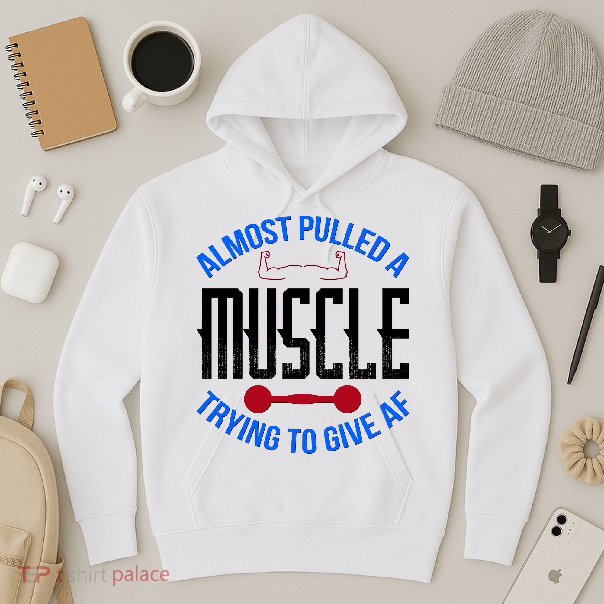 Funny Almost Pulled A Muscle Trying To Give A AF Hoodie