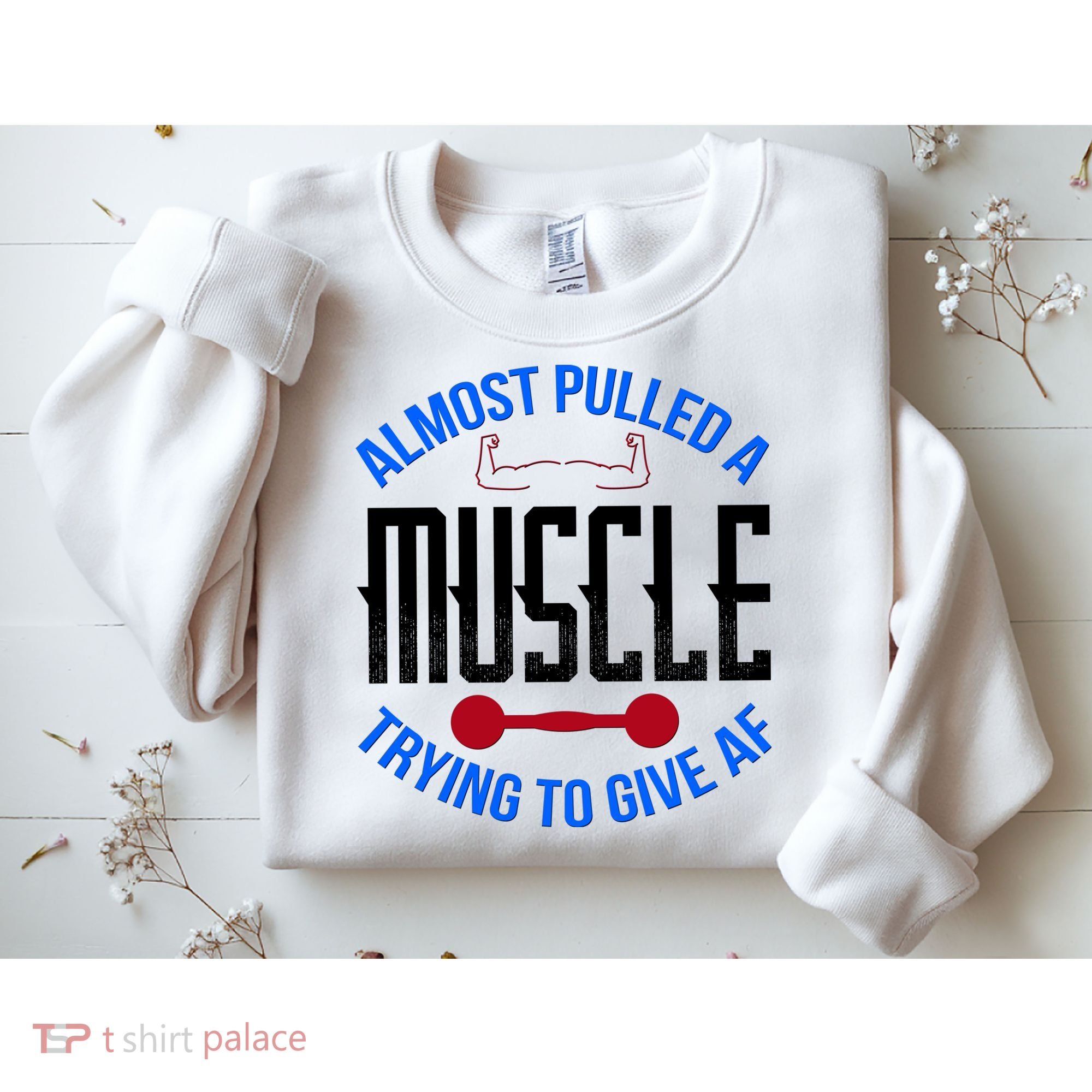 Funny Almost Pulled A Muscle Trying To Give A AF Sweatshirt