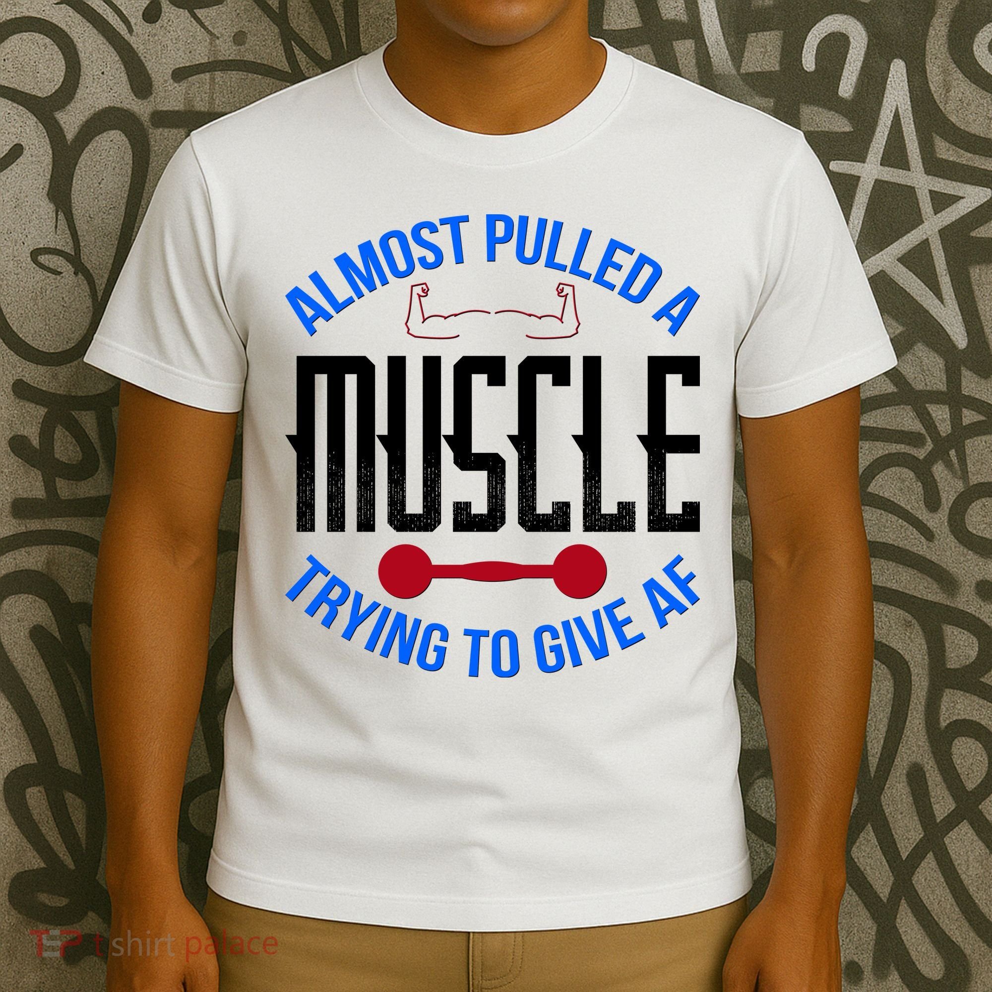 Funny Almost Pulled A Muscle Trying To Give A AF T-Shirt