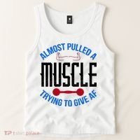 Funny Almost Pulled A Muscle Trying To Give A AF Tank Top thumb 2