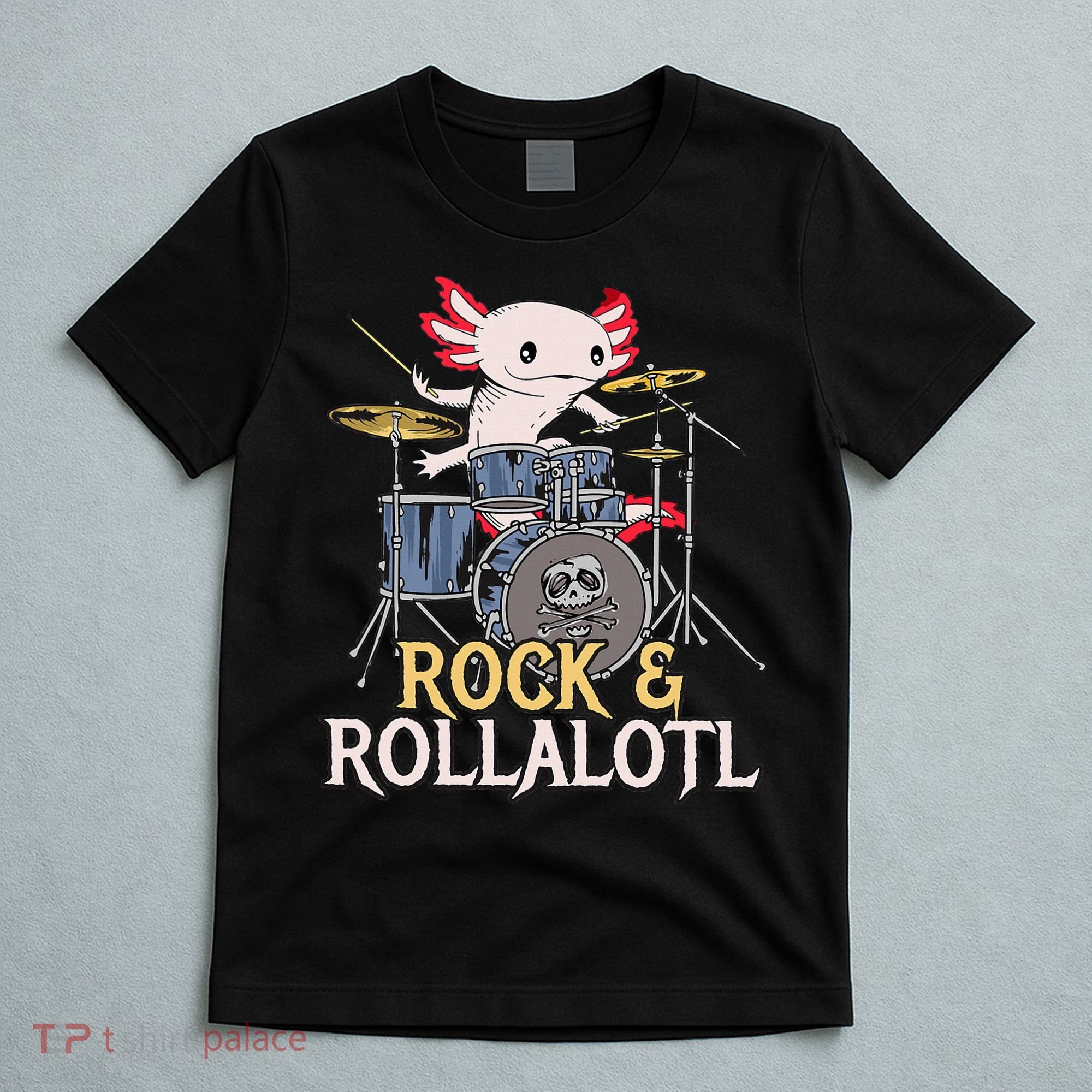 Funny Axolotl Playing Drums Rock Drummer Band Musician T-Shirt