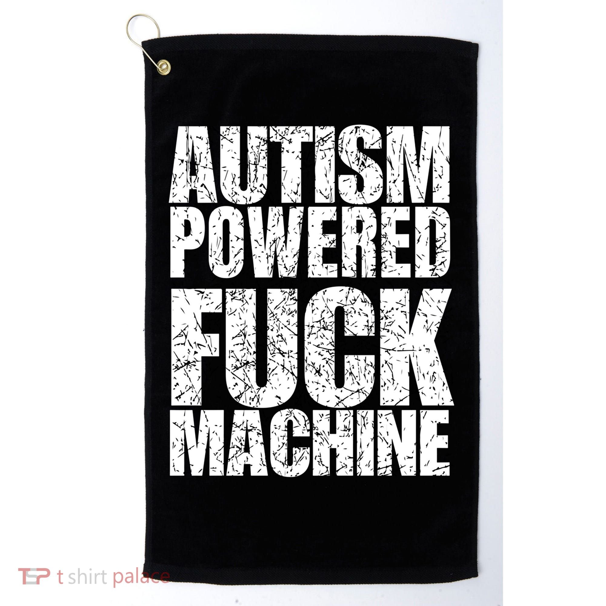 Funny Autism Powered Fck Machine Autism Quote RizzEm Gift Golf Towel