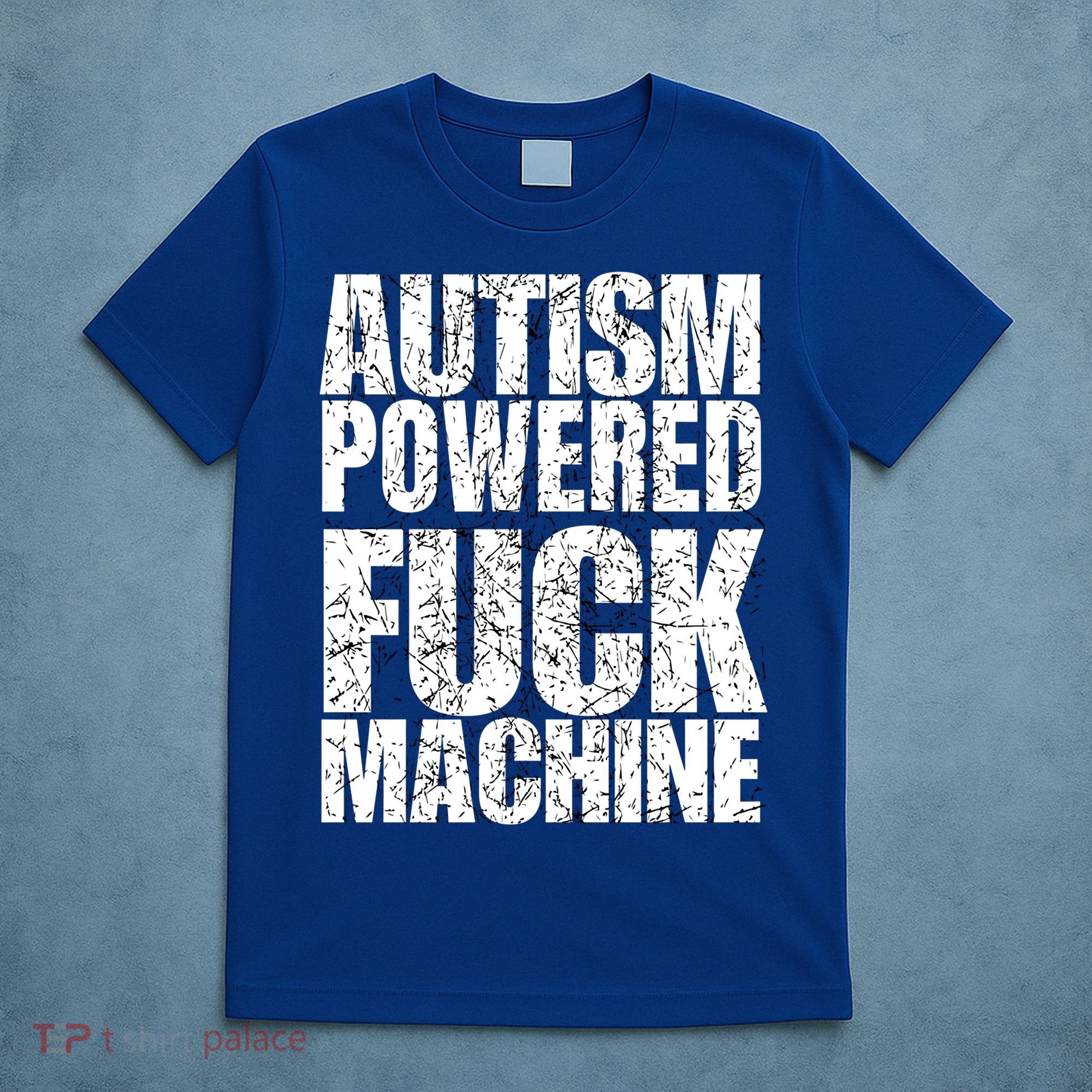 Funny Autism Powered Fck Machine Autism Quote RizzEm Gift T-Shirt