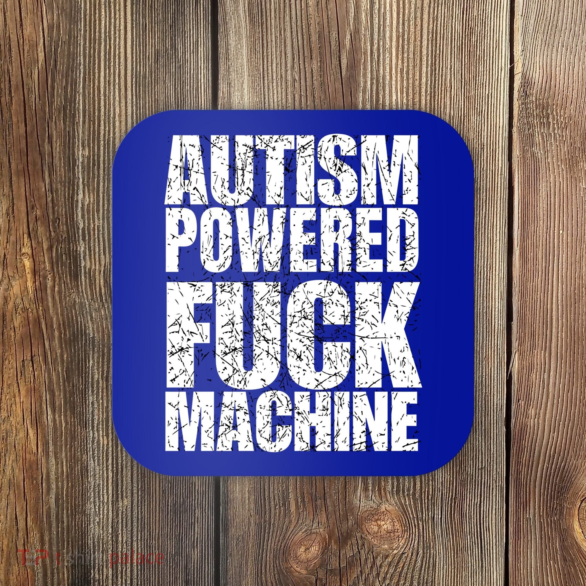 Funny Autism Powered Fck Machine Autism Quote RizzEm Gift Coaster