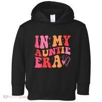 Funny Aunt Quote In My Auntie Era niece nephew matching cool Toddler Hoodie thumb 0