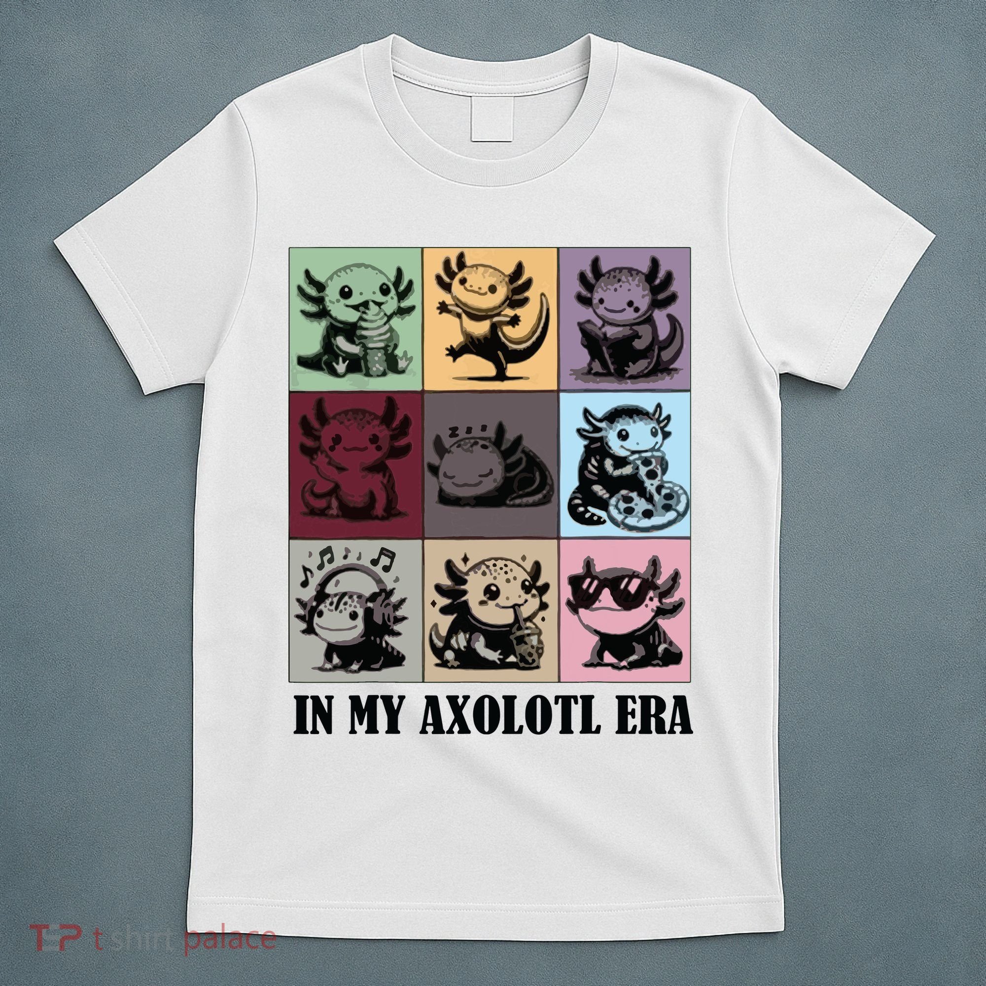 Funny Axolotl Quote In My Axolotl Era Graphic Cool Axolotl T-Shirt