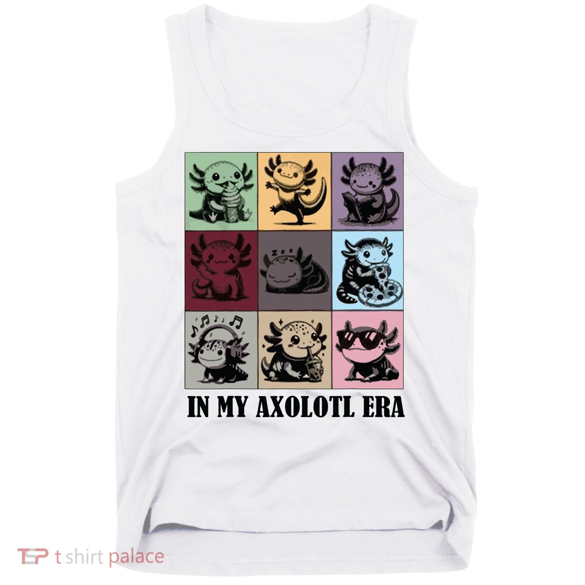 Funny Axolotl Quote In My Axolotl Era Graphic Cool Axolotl Tank Top