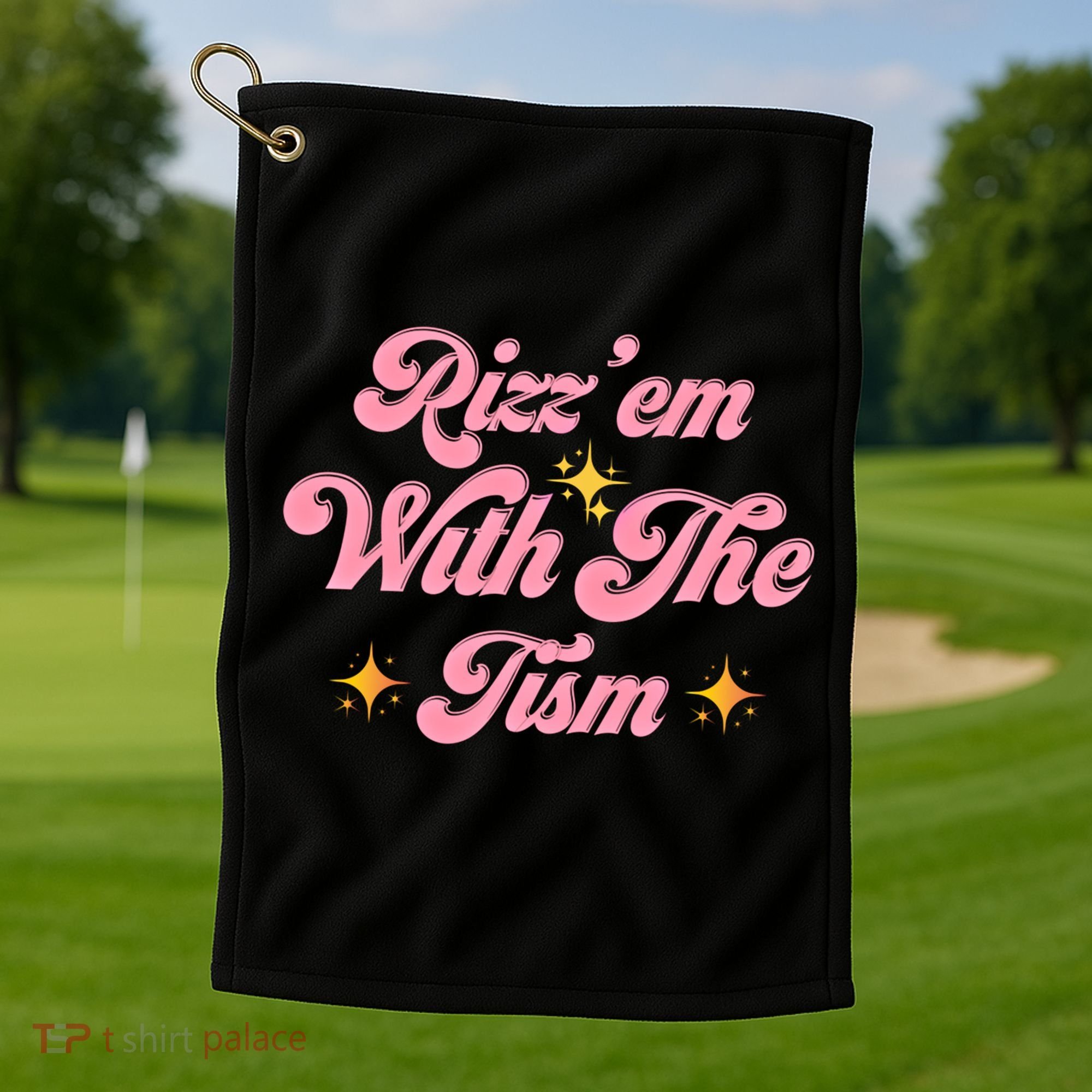 Funny Autism Quote Rizz Em With The Tism Meaningful Gift Golf Towel