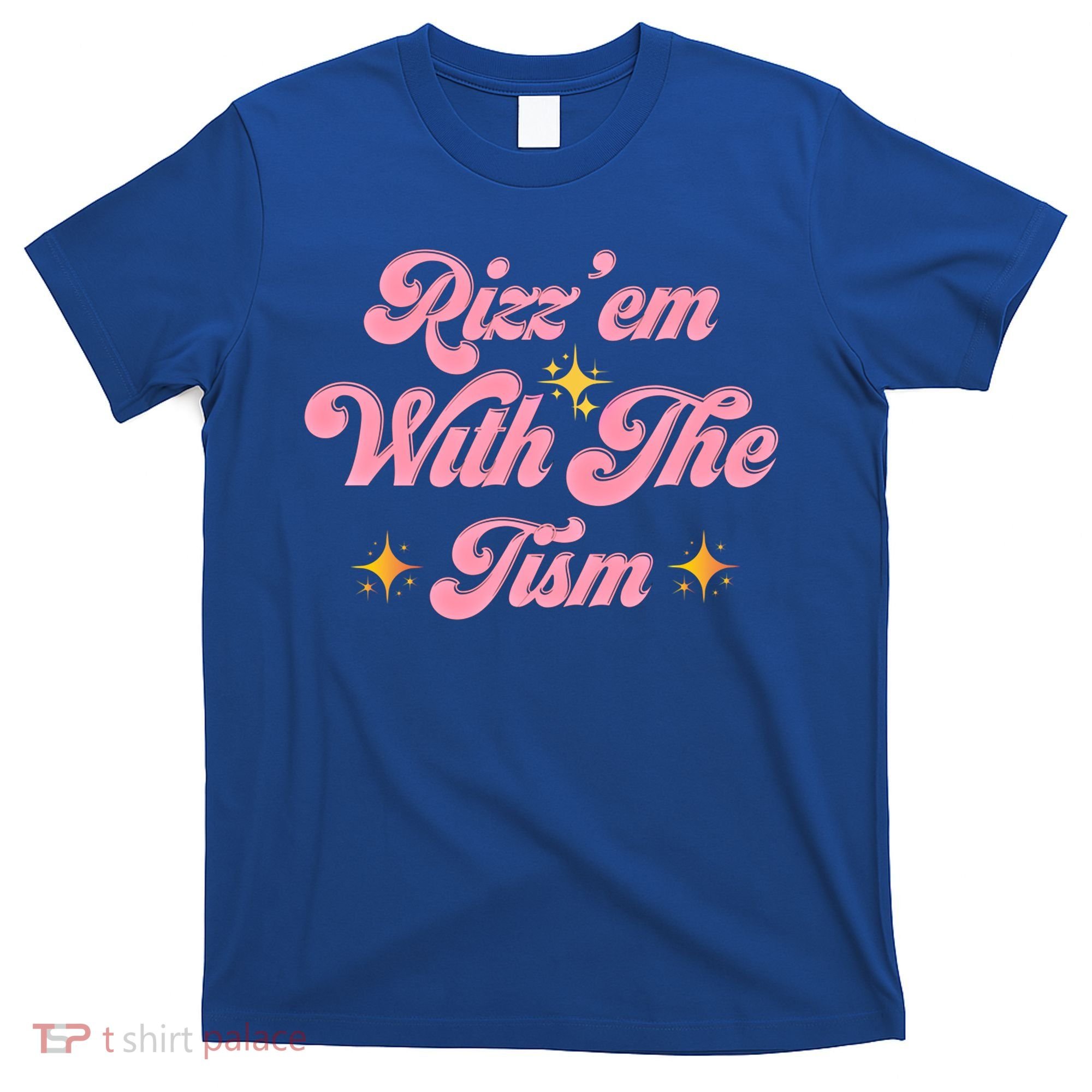 Funny Autism Quote Rizz Em With The Tism Meaningful Gift T-Shirt