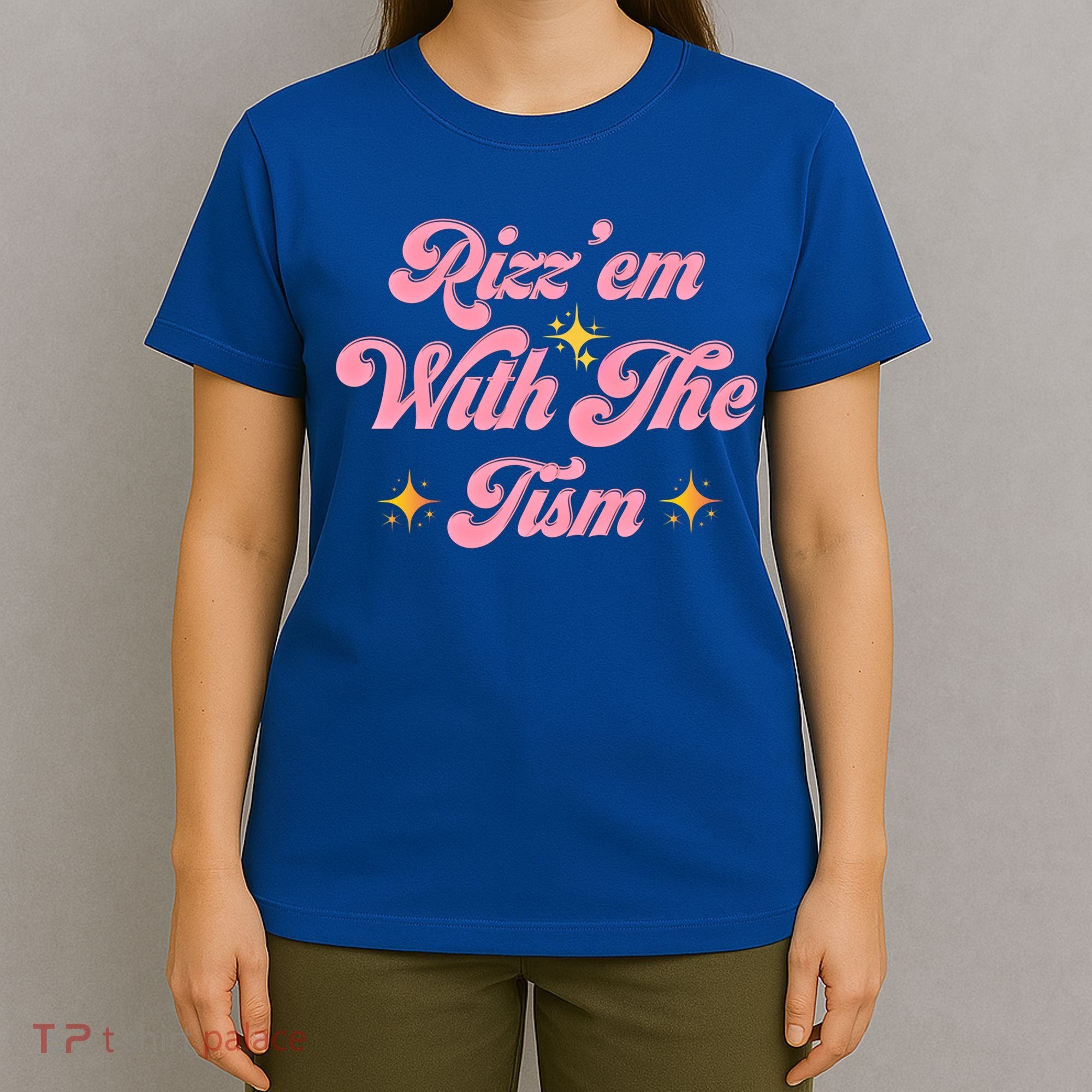 Funny Autism Quote Rizz Em With The Tism Meaningful Gift T-Shirt