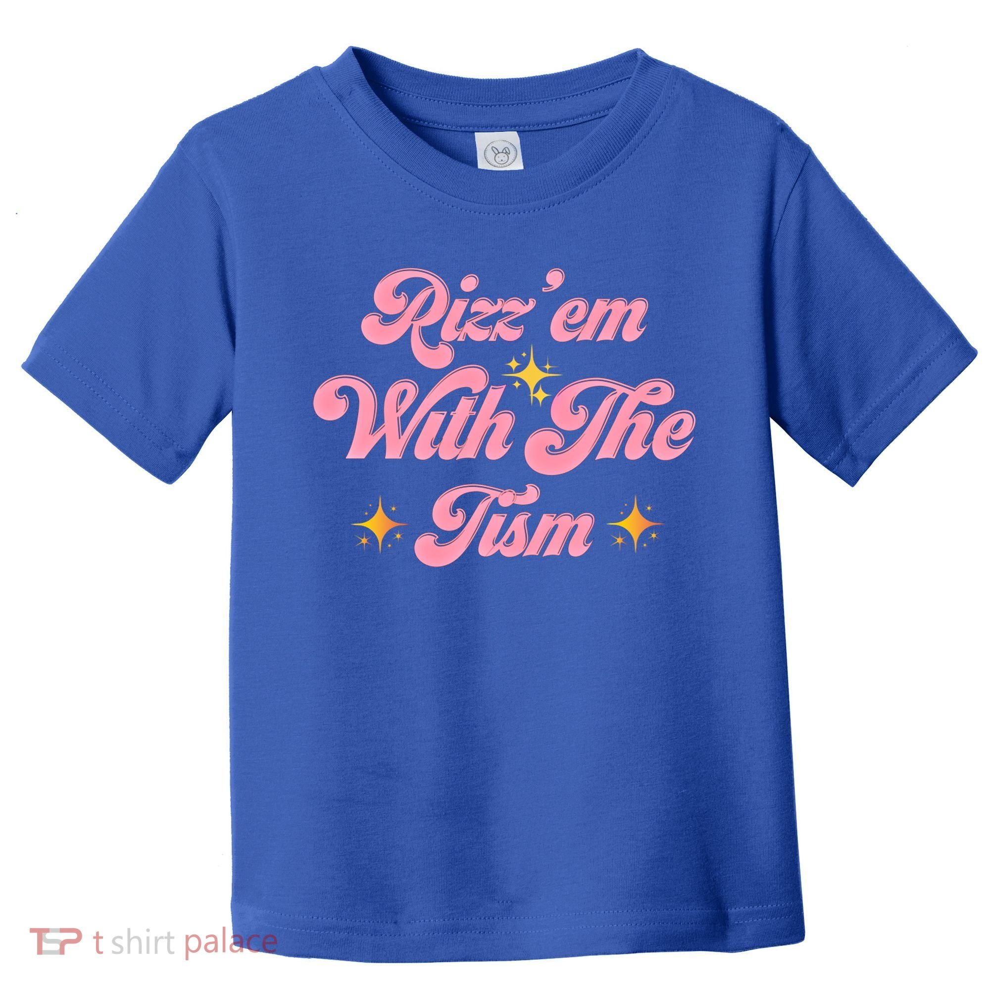 Funny Autism Quote Rizz Em With The Tism Meaningful Gift Toddler T-Shirt