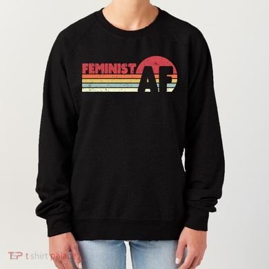 Feminist Af Retro Feminism Cool Gift Women's Sweatshirt