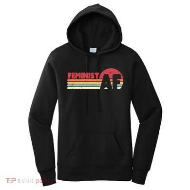 Feminist Af Retro Feminism Cool Gift Women's Hoodie