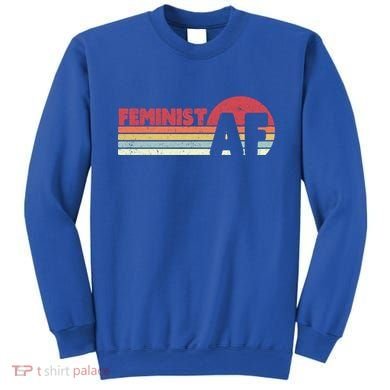 Feminist Af Retro Feminism Cool Gift Sweatshirt