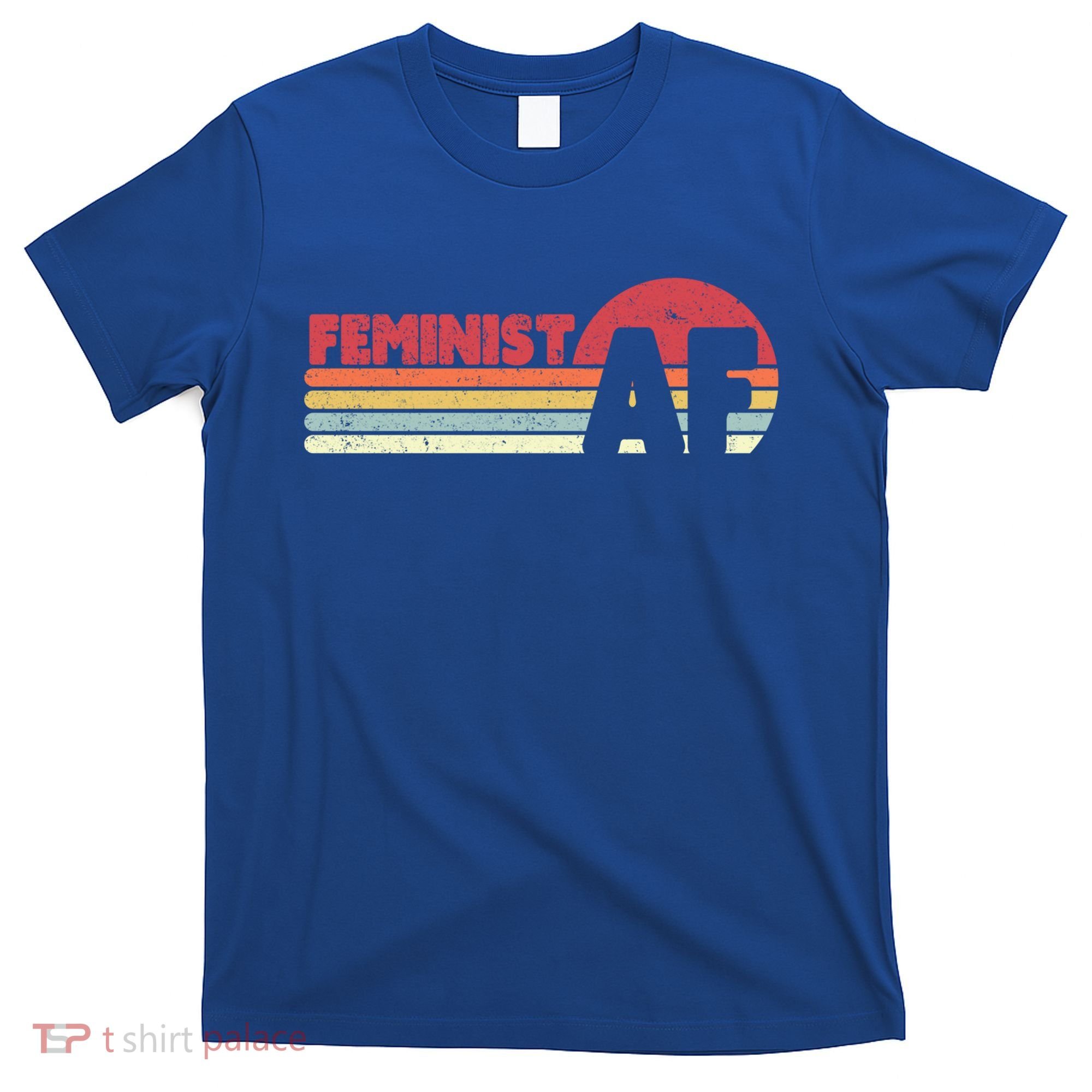 Feminist Af Retro Feminism Cool Gift T-Shirt