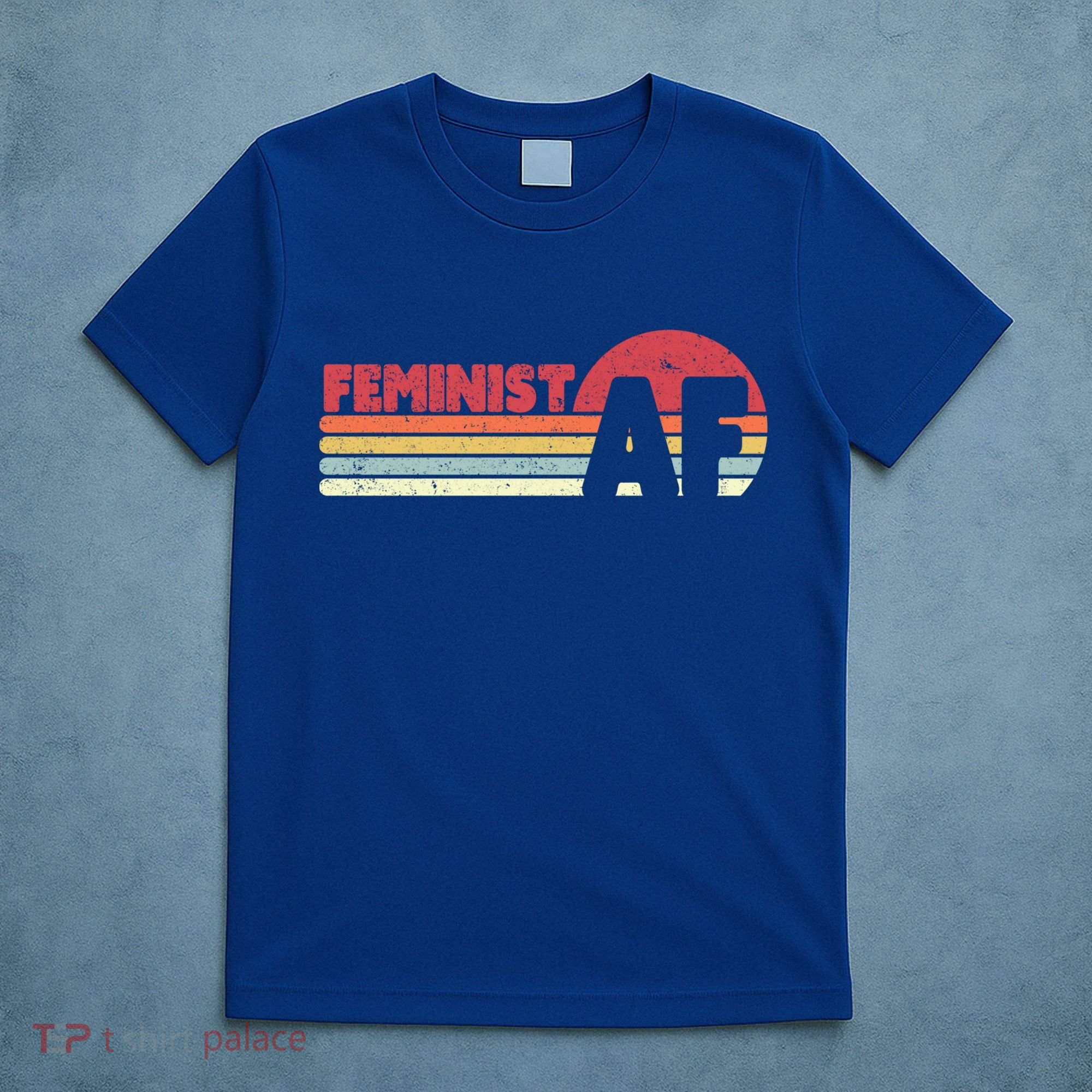 Feminist Af Retro Feminism Cool Gift T-Shirt