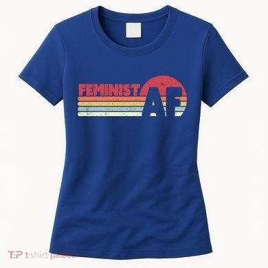 Feminist Af Retro Feminism Cool Gift Women's T-Shirt