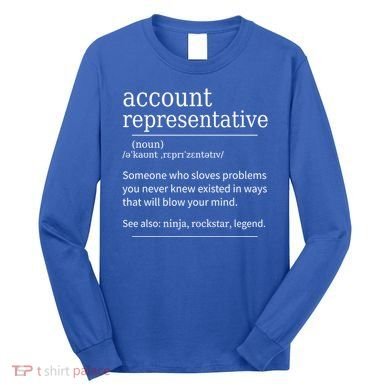 Funny Account Representative Definition Cute Gift Long Sleeve Shirt