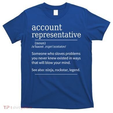 Funny Account Representative Definition Cute Gift T-Shirt