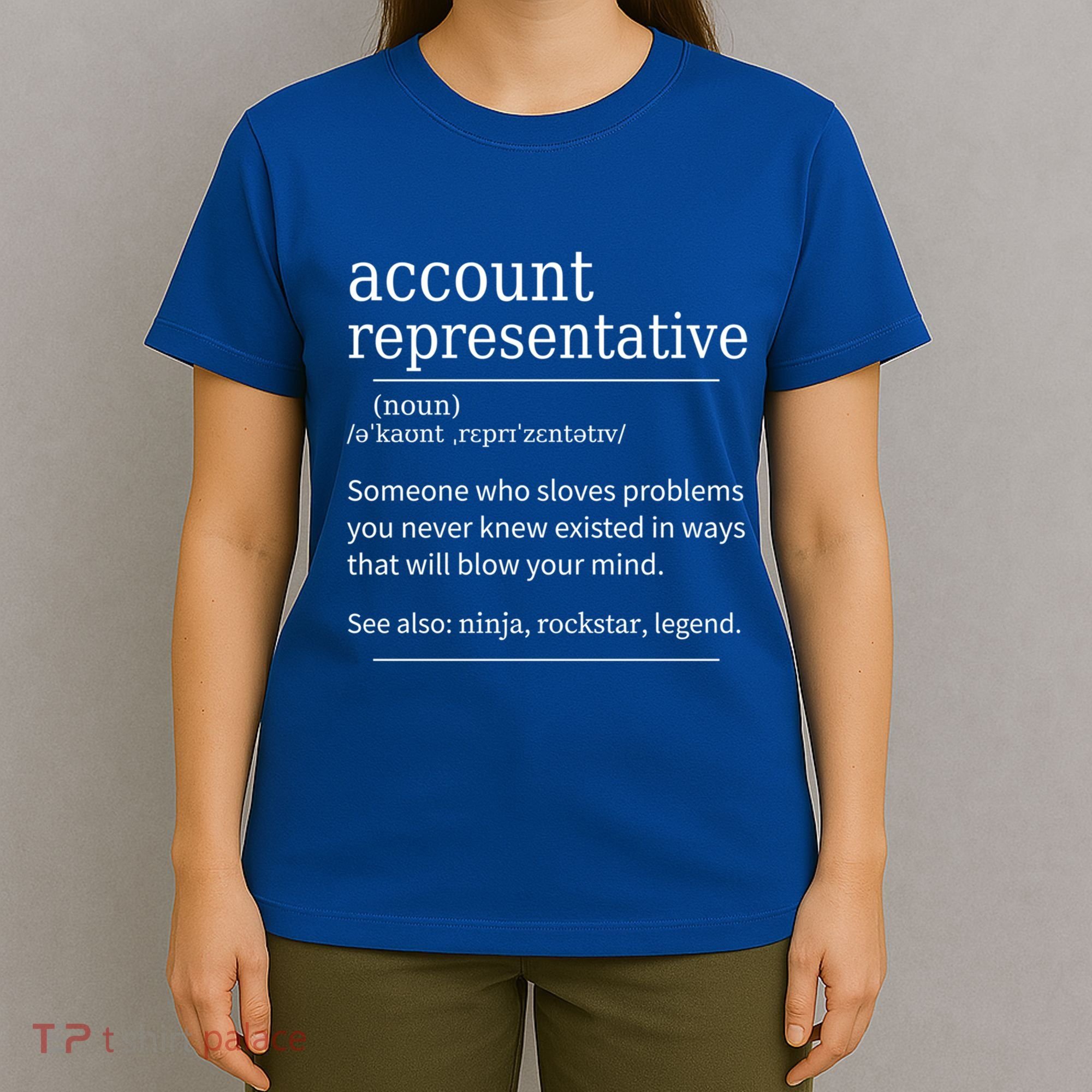Funny Account Representative Definition Cute Gift T-Shirt