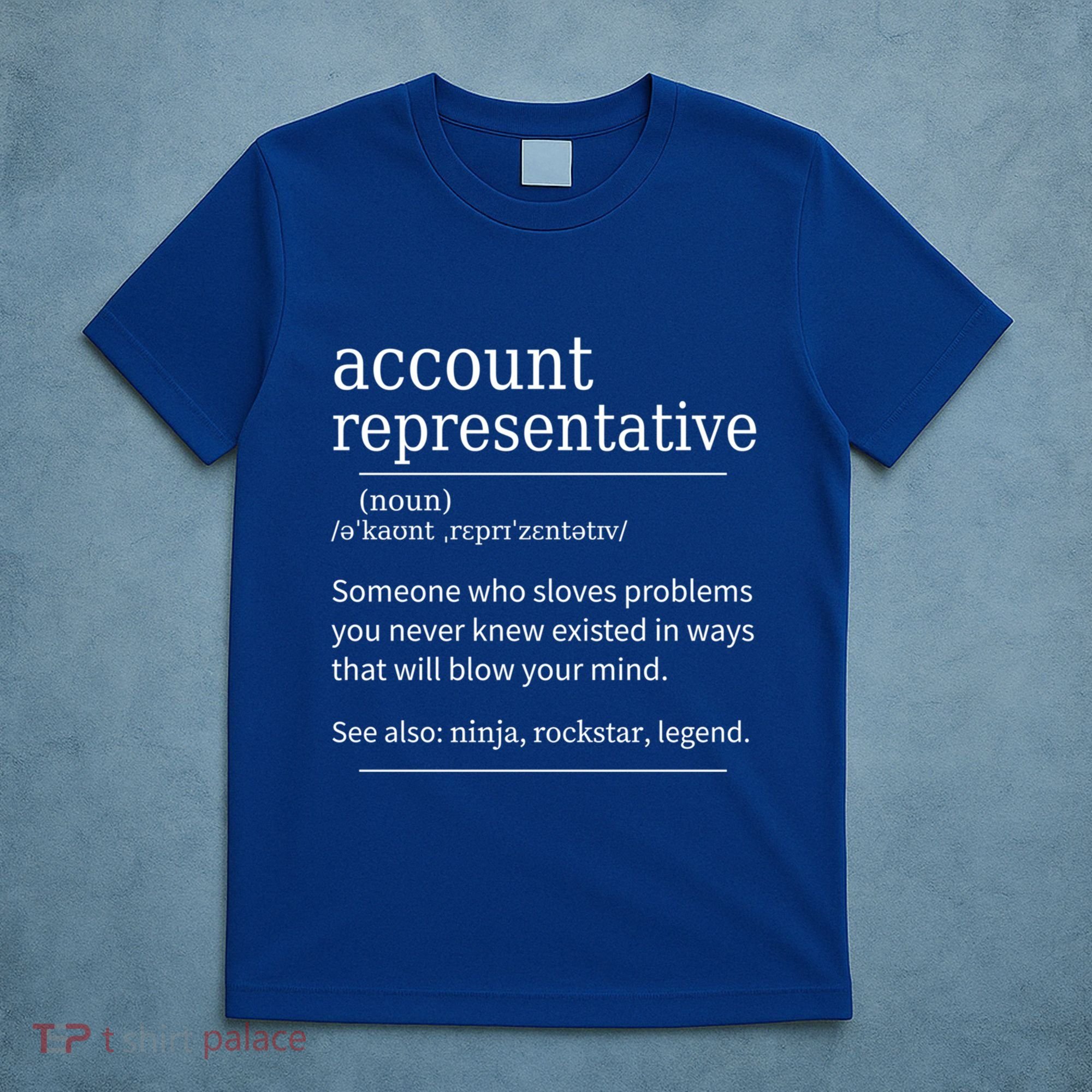 Funny Account Representative Definition Cute Gift T-Shirt